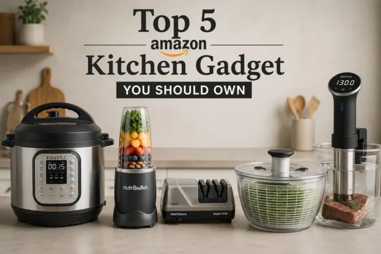 Top 5 Amazon kitchen Gadget you should own